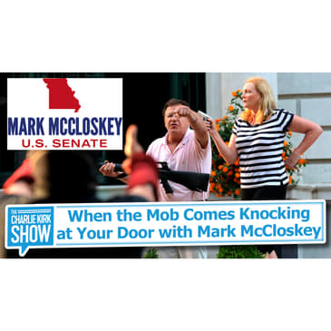 When the Mob Comes Knocking at Your Door with Mark McCloskey