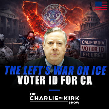 The Left's War on ICE + Voter ID for CA