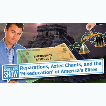 Reparations, Aztec Chants, and the 'Miseducation' of America's Elites