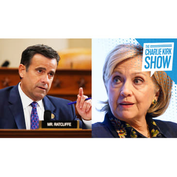Durham Zeroes In on Hillary —&nbsp;An Update with Fmr. Director of National Intelligence John Ratcliffe