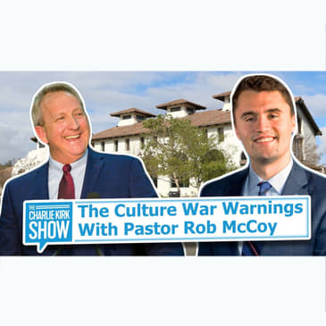 The Culture War Warnings with Pastor Rob McCoy
