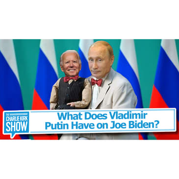 What Does Vladimir Putin Have on Joe Biden?