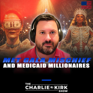 Met Gala Mischief and Medicaid Millionaires