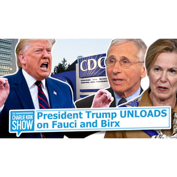 President Trump UNLOADS on Fauci and Birx