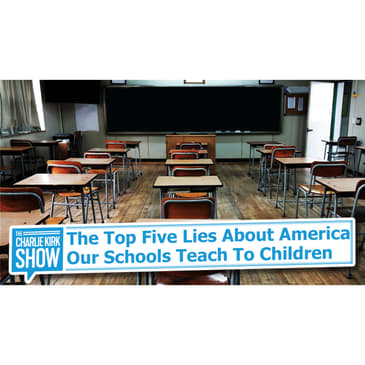 The Top Five Lies About America our Schools Teach to Children