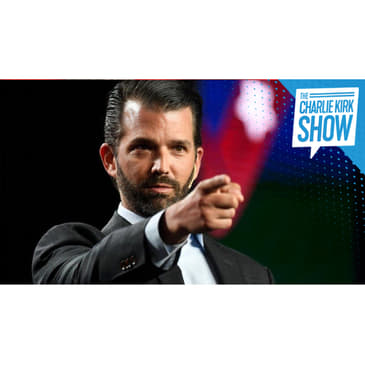 Defeating the Regime's Narrative Industrial Complex with Donald Trump Jr.