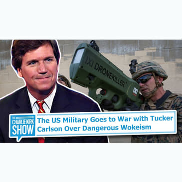 The US Military Goes to War with Tucker Carlson Over Dangerous Wokeism