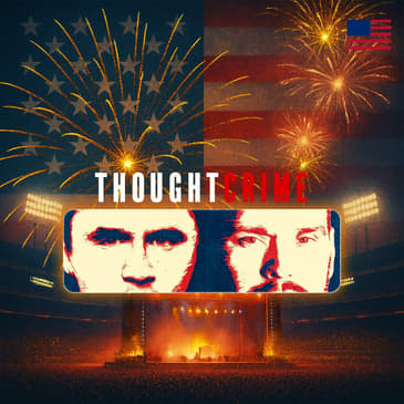 THOUGHTCRIME Ep. 100 — Turning Point Halftime? Potatoes and Katie Porter? Hasan the Dog Shocker?