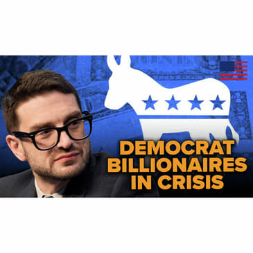 Oh No! Democrat Billionaires Are Freaking Out!