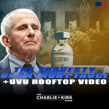 The Travesty of Anthony Fauci + UVU Rooftop Video
