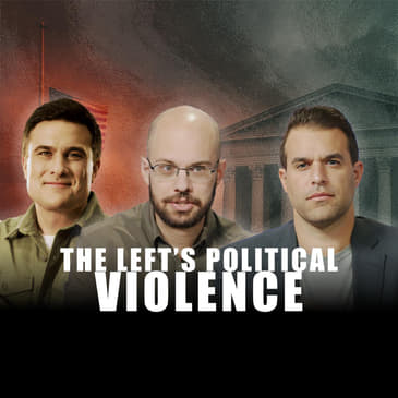 The Left's Plague of Political Violence