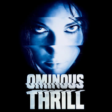 OMINOUS THRILL PODCAST
