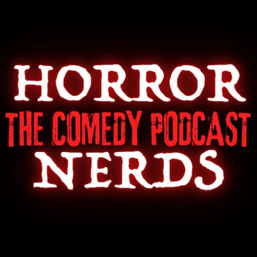 Horror Nerds Comedy Podcast