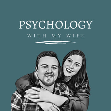 Psychology With My Wife Podcast