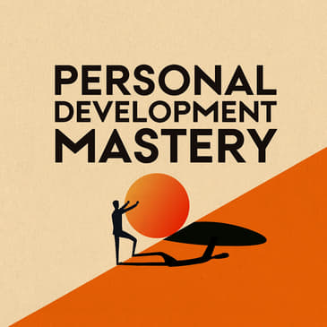 Personal Development Mastery podcast