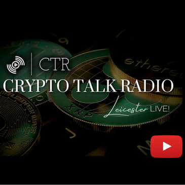 Crypto Talk Radio: Leicester LIVE!