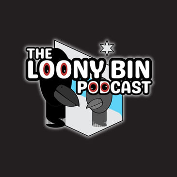 The Loony Bin Podcast