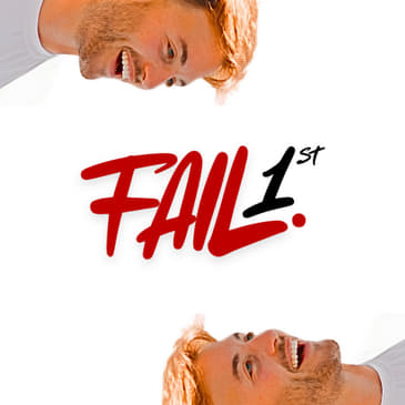 Fail First Podcast