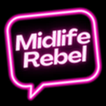 The Midlife Rebel Podcast