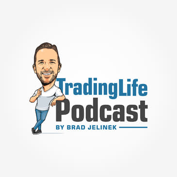 TradingLife Podcast by Brad Jelinek