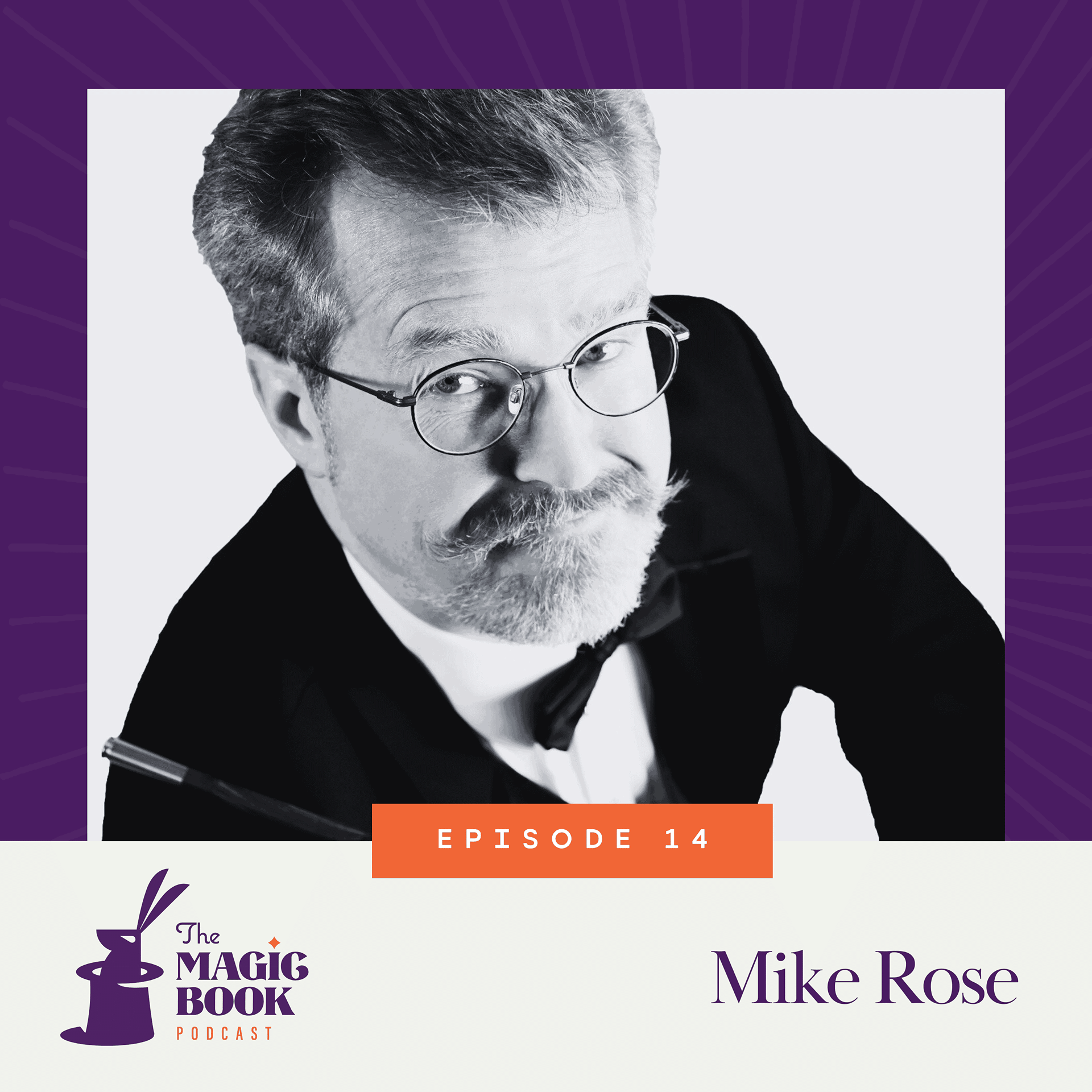 Mike Rose: Revealing Magic's Hidden Histories | The Magic Book Podcast