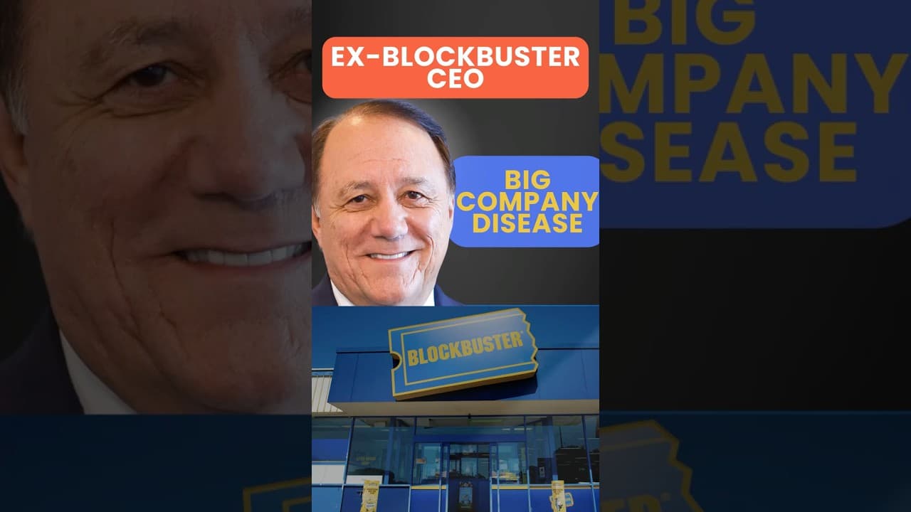 Former Blockbuster CEO: The Silent Disease Killing Big Companies ...