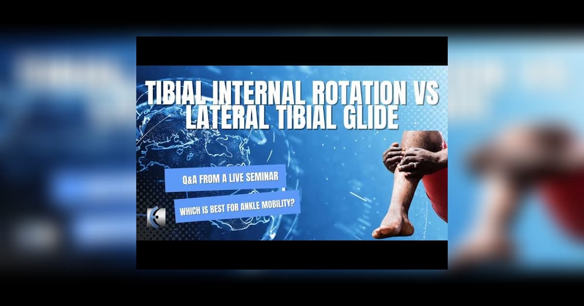 Internal Vs. External Tibia Rotation #MMTTV Q&A: Lateral Tibial Glide vs Tibial Internal Rotation for Knee ...