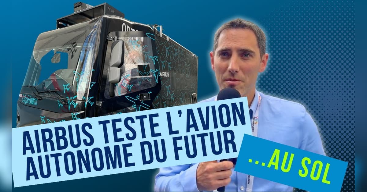 Jonathan Rigaud Airbus teste l'avion autonome du futur... au sol | Monde Numérique