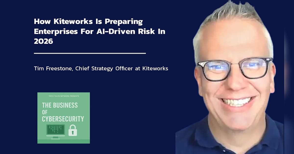 Tim Freestone How Kiteworks Is Preparing Enterprises For AI-Driven Risk In 2026 | The ...