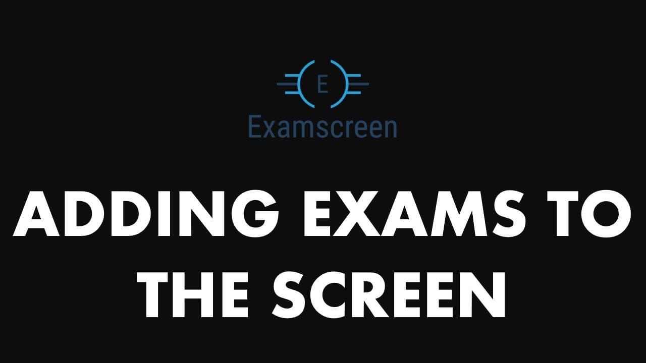 Adding Exams To The Screen | The Exam Man - the #1 podcast about exams ...