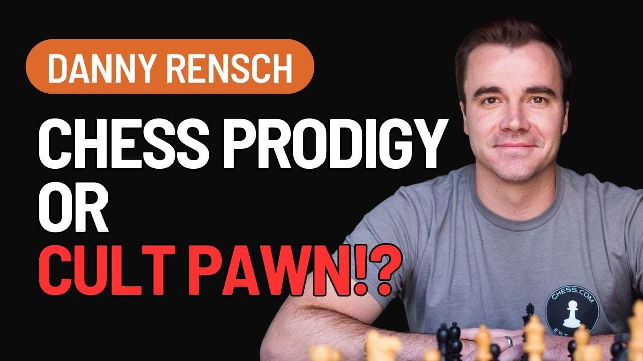 Surviving a Cult: How Chess Saved My Life - Danny Rensch's Story | The ...