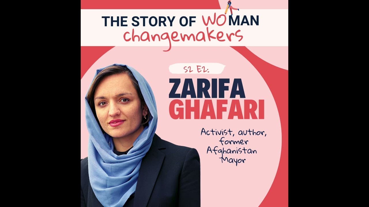 S2 E2. Woman and Change: Politics with Zarifa Ghafari, Former Mayor in ...