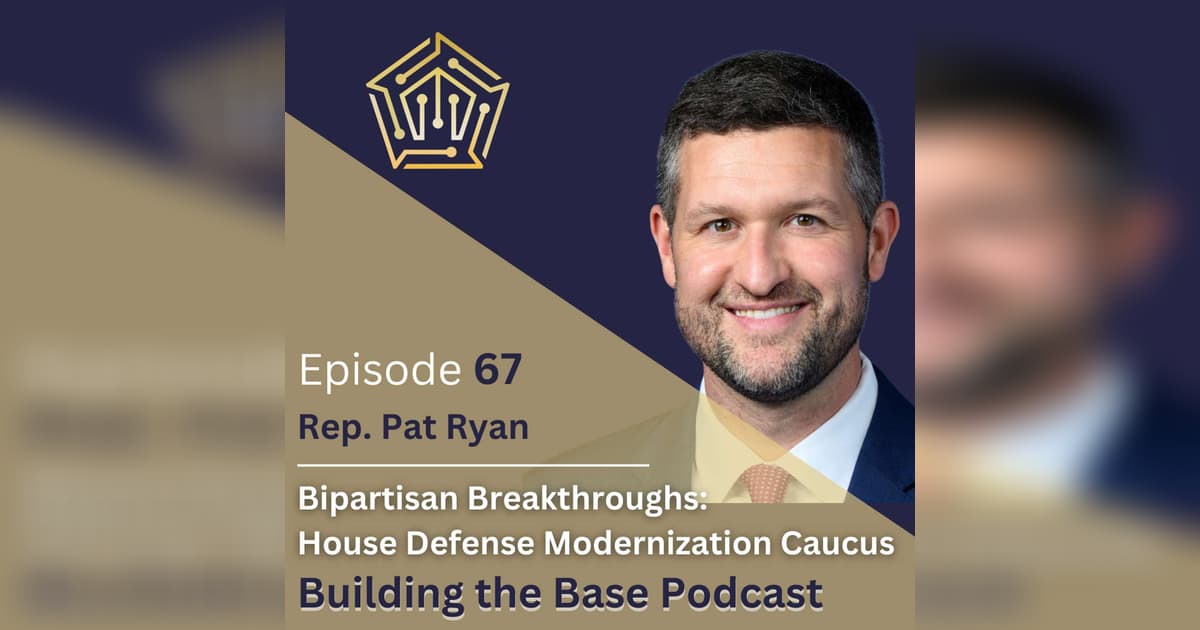 Pat Robs House Bipartisan Breakthroughs: Rep. Pat Ryan, House Defense Modernization Caucus