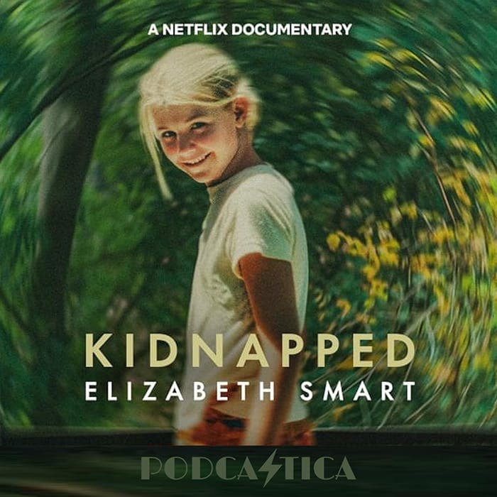 Kidnapped Elizabeth Smart (2026) | Podcastica. Fun, in-depth talk about ...