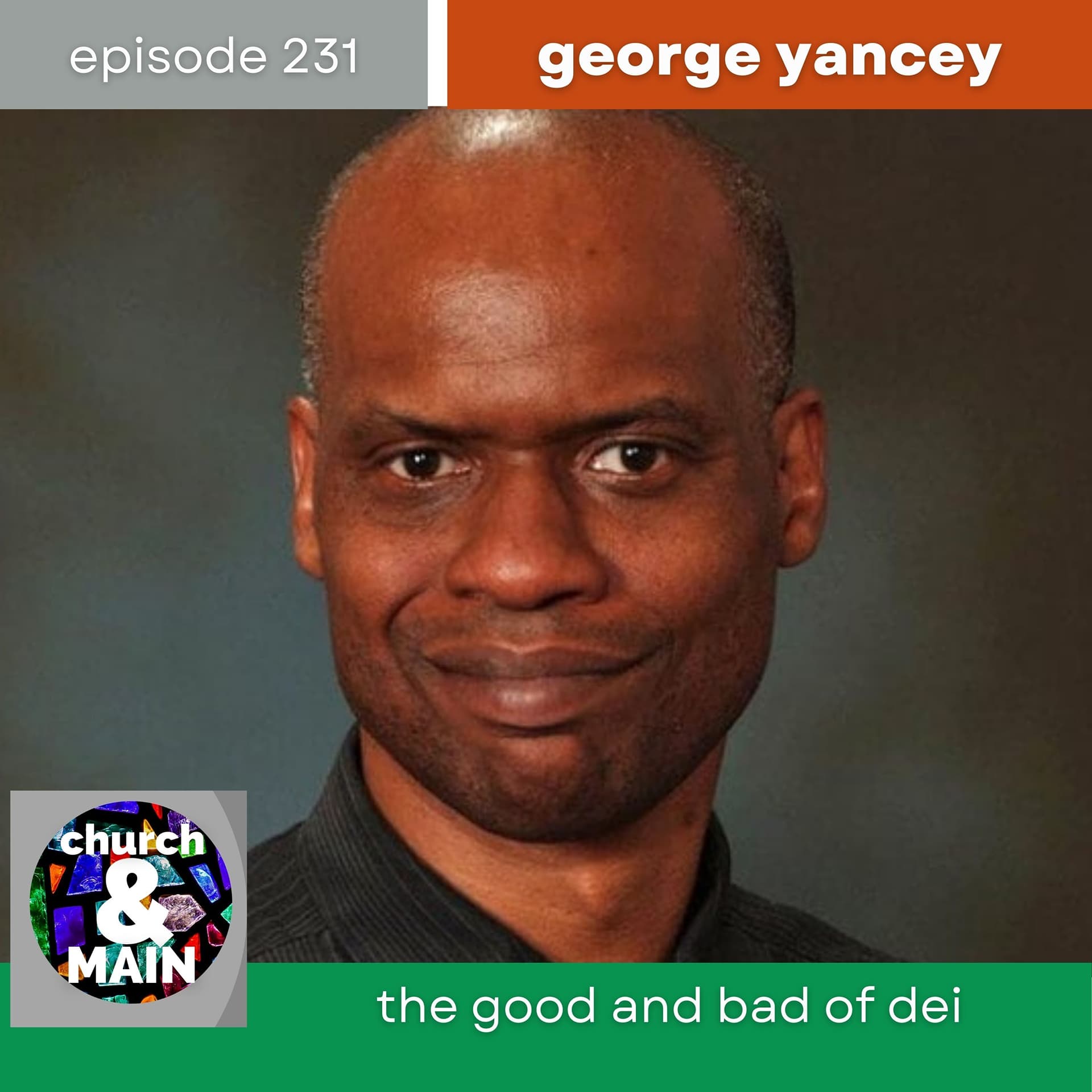 The Good and Bad of DEI with George Yancey | Episode 231 | Church ...