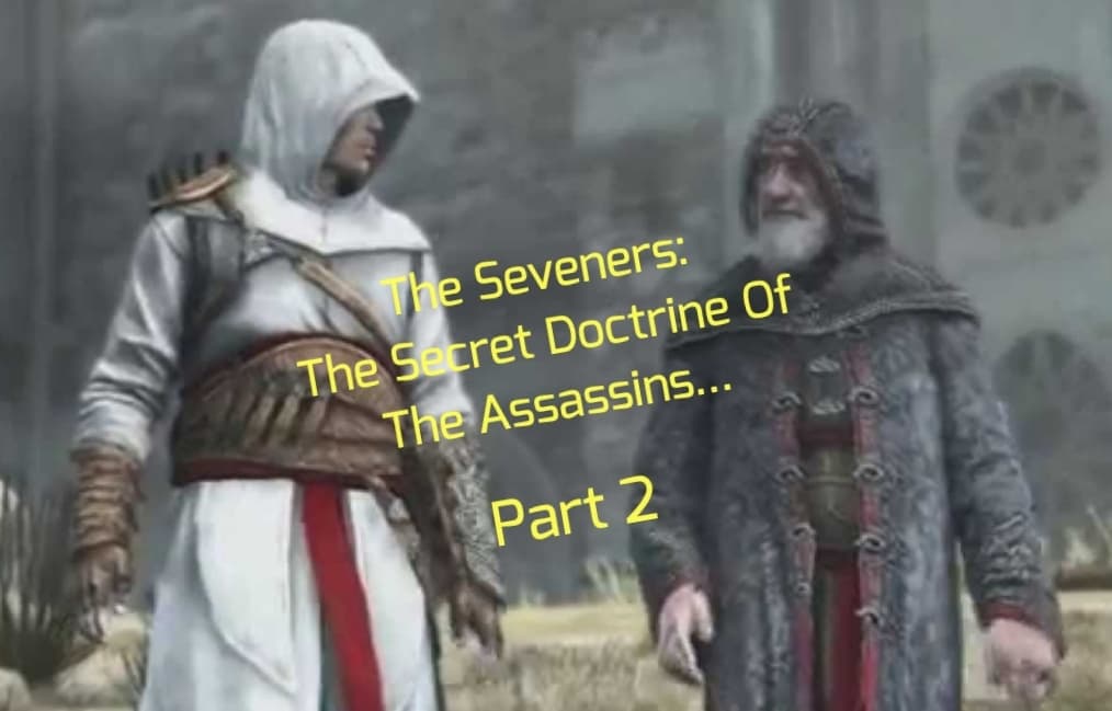 Seveners: Secret Doctrines of the Assassins Part 2
