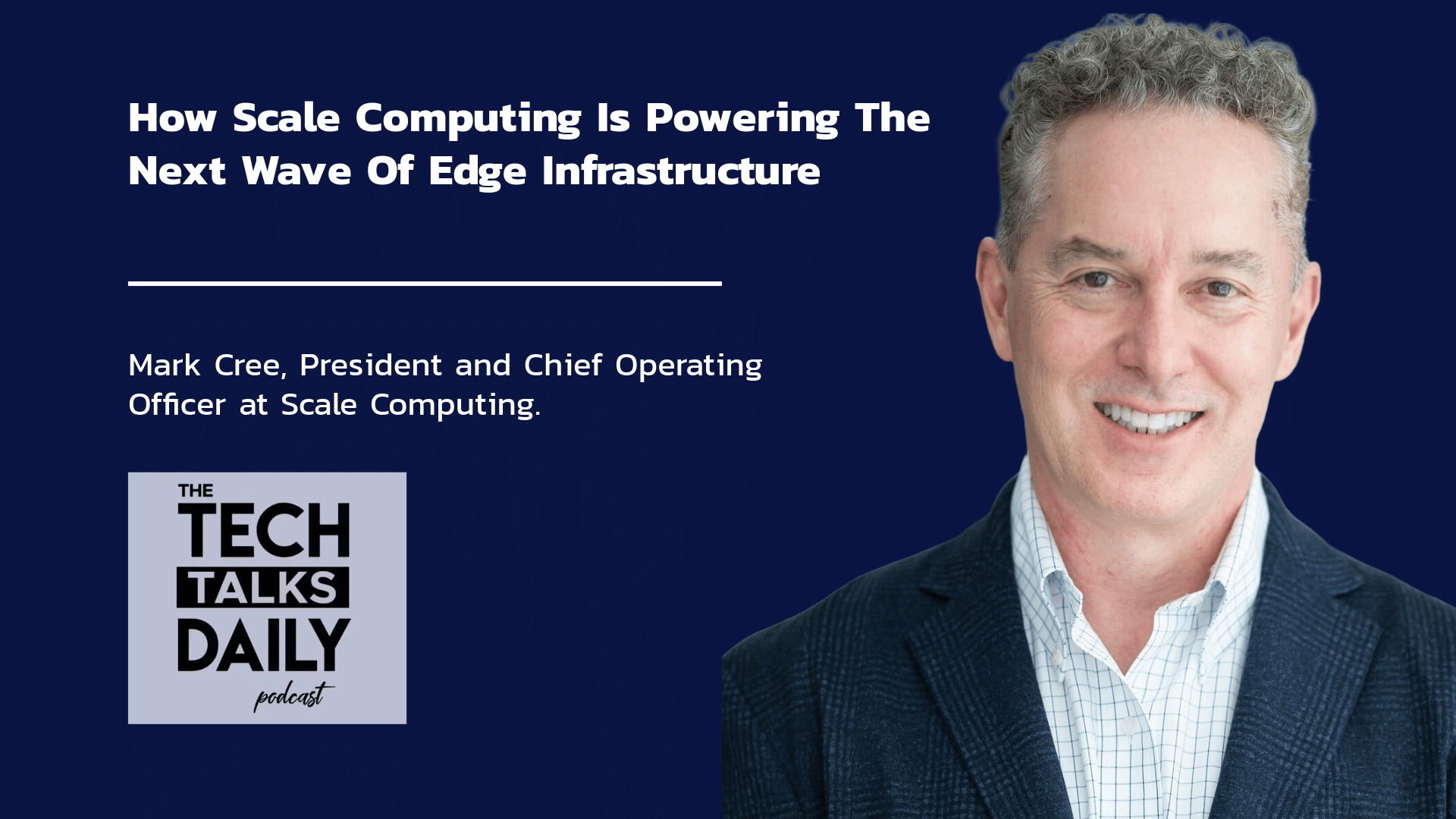 How Scale Computing Is Powering The Next Wave Of Edge Infrastructure ...