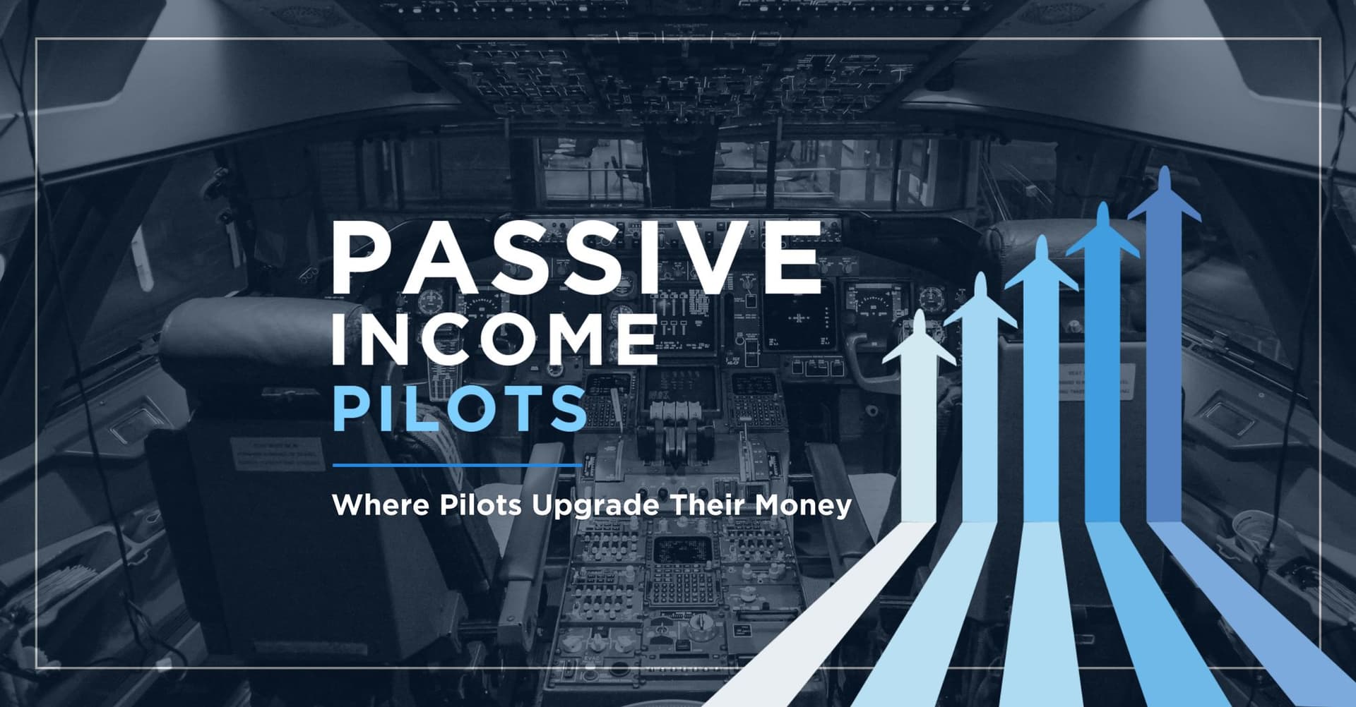 Passive Income Pilots Podcast Where Pilots Upgrade Their Money The