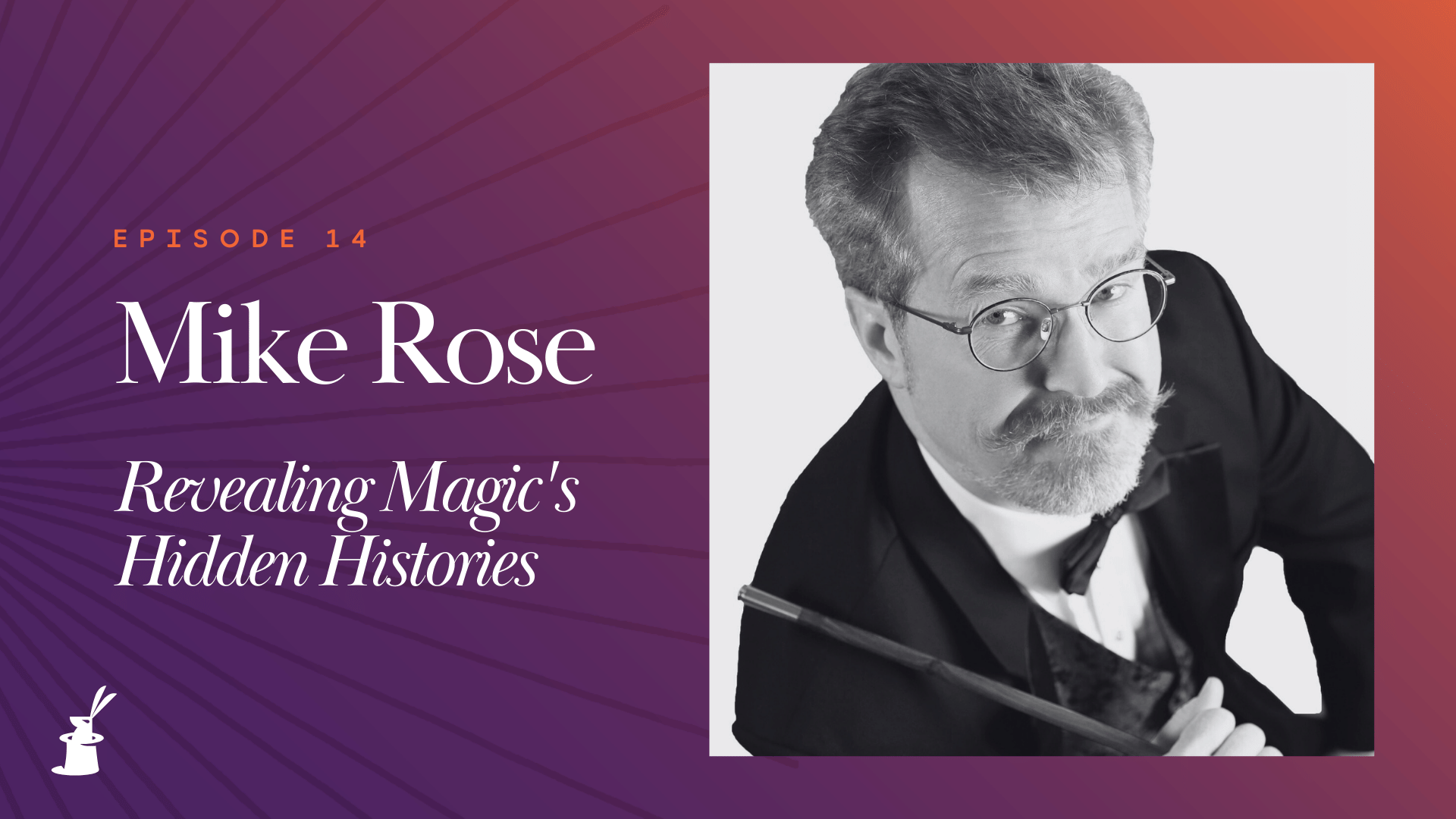 Mike Rose Unveils Magic History in Episode 14 of Podcast | The Magic ...