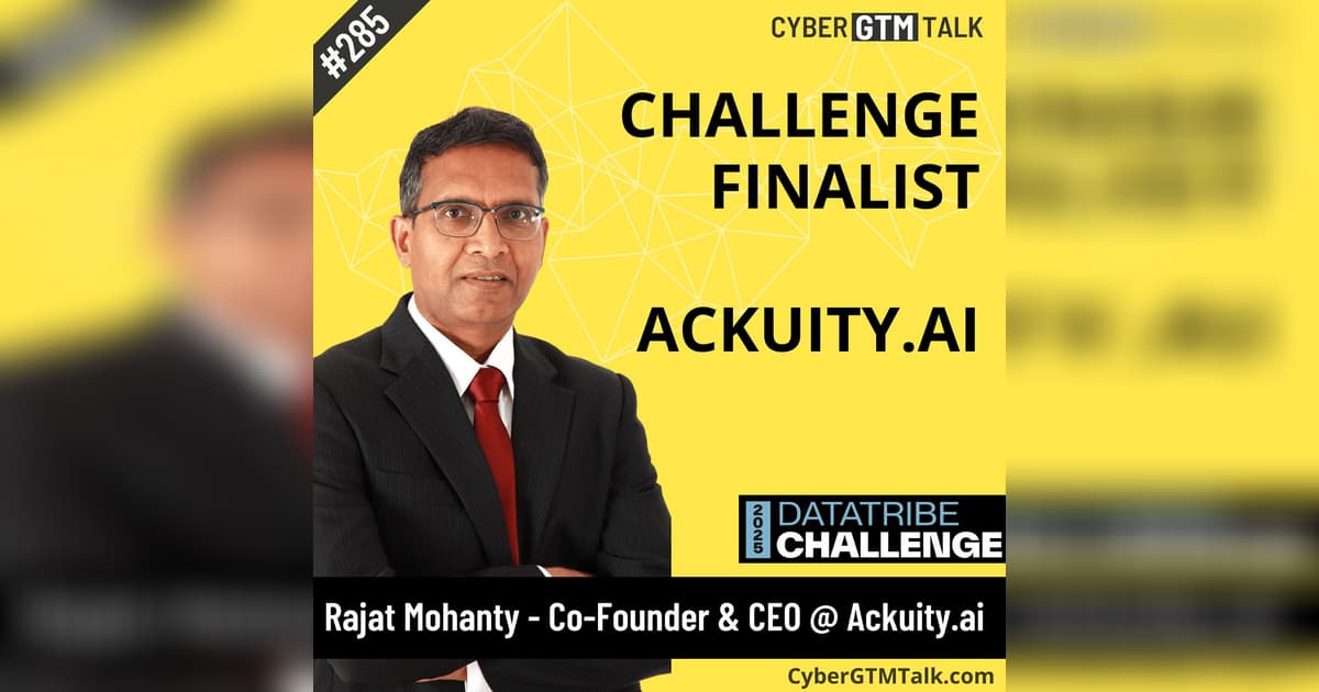 DataTribe Challenge Finalist: Ackuity.ai | Cyber GTM Talk - the source ...